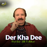 Der Kha Dee - Sardar Ali Takkar