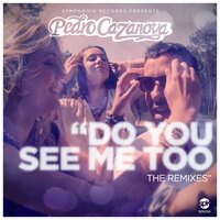 Do You See Me Too - Pedro Cazanova & Guess What
