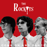 Have Love Will Travel - The Rockyts