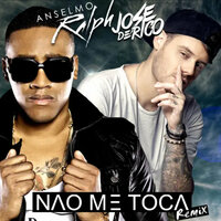 Não Me Toca - Anselmo Ralph & Jose De Rico