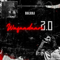 Wafaadaari 2.0 - Balraj