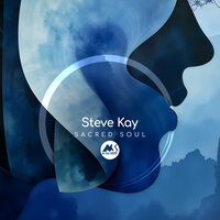 Sacred Soul - Steve Kay & M-Sol Deep