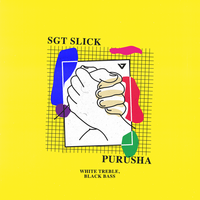 White Treble, Black Bass 2019 - SGT Slick & Purusha