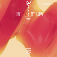 Don't Cry My Love - Kenzo