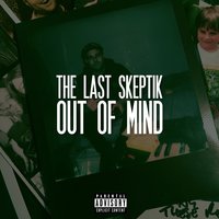 Out of Mind - Reader & The Last Skeptik & Oscar #WorldPeace