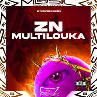 Zn Multilouka - DJ ZEZÃO DA ZL & MC Prr Felipinho