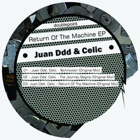 Return Of The Machine - Celic & Juan Ddd