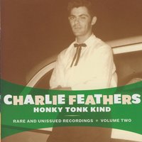 One Good Gal - Charlie Feathers