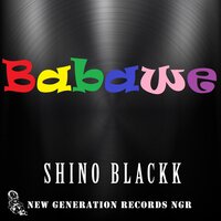Babawe - Shino Blackk