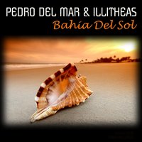 Bahia Del Sol - Pedro Del Mar & illitheas