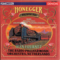 Pacific 231: Mouvement Symphoique - Jean Fournet & Netherlands Radio Philharmonic Orchestra