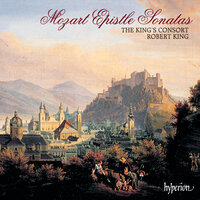 Mozart: Epistle (Church) Sonata in B-Flat Major, K. 212 - Robert King & The King's Consort & Вольфганг Амадей Моцарт