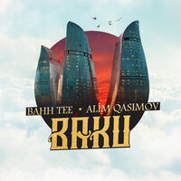 Baku - Bahh Tee & Alim Qasimov