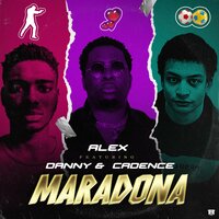Maradona(loving) - Alex & Danny & Cadence