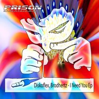I Need You - Diskoflex & Brodhertz & Liva K