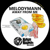 Away From Me - Melodymann