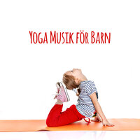 Tyst Bakgrundsmusik - Kids Yoga Music Collection & Avslappning Musik Akademi & Calm Children Collection