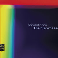 Sandström: The High Mass / Gloria - Domine Deus - MDR Rundfunkchor & Howard Arman & Gewandhausorchester & Herbert Blomstedt & Michael Schönheit