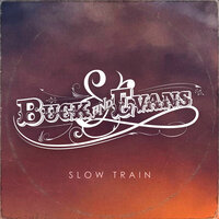 Slow Train - Buck