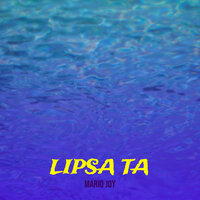 Lipsa Ta - Mario Joy