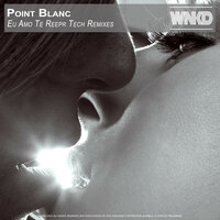 Eu Amo Te - Point Blanc & Reepr