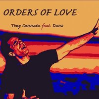 Orders of Love - Tony Cannata & Dano