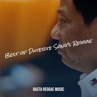 Duterte Para Sa Mamamayan - Basta Reggae Music