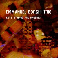 Sac de nœuds - Blaise Chevallier & Emmanuel Borghi Trio & Antoine Paganotti & Antoine Paganotti & Blaise Chevallier