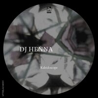 Kaleidoscope - DJ Henna