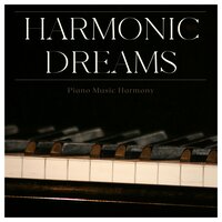 Calm Dreams - Piano Music Harmony