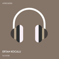 Ya Yuni - Ertan Koculu