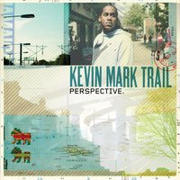 Perspective - Kevin Mark Trail & Tom & Cass & Glenn Kastner