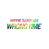 Wrong Time - Hippie Sabotage