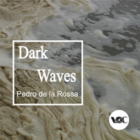 Dark Waves - Pedro de la Rossa