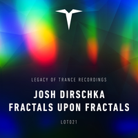 Fractals Upon Fractals - Josh Dirschka & Terra V.