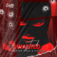 Wasted - Dexter Ross & HVZVRD