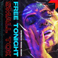 Free Tonight - Small Tok & Andrew Ross