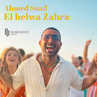 El Helwa Zahra - Morshedy Group & Ahmed Saad & Antigoni