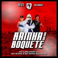 Rainha do Boquete - DJ LEILTON 011 & MC MTHS & Mc Zudo Boladão