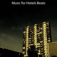 Wonderful Moods for Hotels - Music for Hotels Beats
