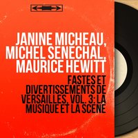 Les fontaines de Versailles, Scene 5: Symphonie douce de flûtes et de violons & Chœur. "Plaintes, regrets, inutiles alarmes" - Michel Senechal & Maurice Hewitt & Xavier Depraz & Bernard Cottret & Claudine Collard & Berthe Monmart