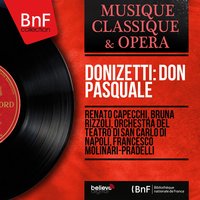 Don Pasquale, Act I: Son nov'ore (Introduzione) (Don Pasquale, Malatesta) - Francesco Molinari-Pradelli & Renato Capecchi & Orchestra del Teatro di San Carlo di Napoli & Giuseppe Valdengo & Orchestra del Teatro di San Carlo di Napoli, Francesco Molinari-Pradelli, Renato Capecchi, Giuseppe Valdengo & Гаэтано Доницетти