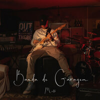 Banda De Garagem - Miatã