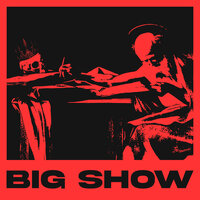 Big Show - Gaudinoking & KEROSENE