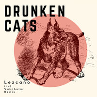 Drunken Cats - Lezcano & Vakabular