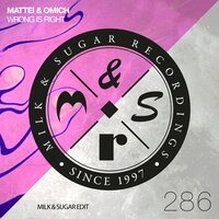 Wrong Is Right - Mattei & Omich & Milk & Sugar
