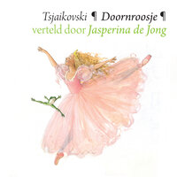 Tchaikovsky: Doornroosje, Op. 66 - De Dertiende Fee - Jasperina de Jong & Royal Concertgebouw Orchestra & Antal Dorati & Пётр Ильич Чайковский