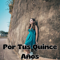 Por Tus Quince Años - Grupo Fantasía & Grupo Nueva Vida