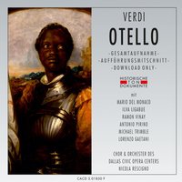 Otello, zweiter Akt: Si, per ciel marmoreo Giuro - Chor des Dallas Civic Opera Centers & Orchester des Dallas Civic Opera Centers & Nicola Rescigno & Джузеппе Верди
