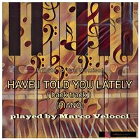Have I Told You Lately - Marco Velocci